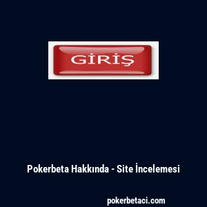 Pokerbeta Hakkında - Site İncelemesi