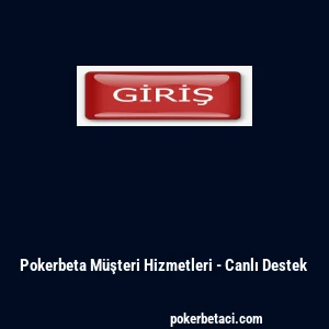 Pokerbeta Müşteri Hizmetleri - Canlı Destek